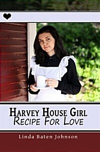 Harvey House Girl: Recipe for Love (Paperback)