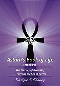 Astaras Book of Life, First Degree: Your Soul and the Evolution of Humankind (Paperback)
