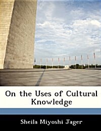 On the Uses of Cultural Knowledge (Paperback)