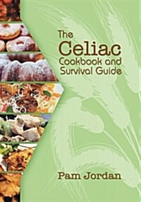 The Celiac Cookbook and Survival Guide (Paperback)