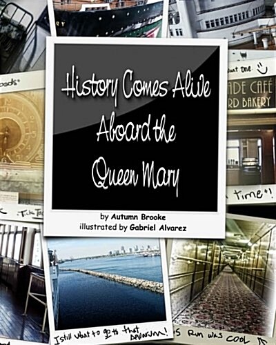 History Comes Alive Aboard the Queen Mary (Paperback)