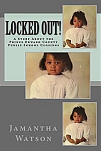 Locked Out!: A Story about the Prince Edward County Public School Closings (Paperback)