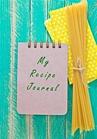 My Recipe Journal: Blank Cookbooks to Write in V14 (Paperback)