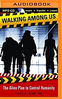 Walking Among Us: The Alien Plan to Control Humanity (MP3 CD)