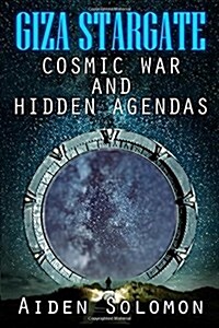 Giza Stargate: Cosmic War and Hidden Agendas (Paperback)