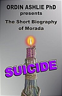 Suicide: The Short Biography of Morada (Paperback)