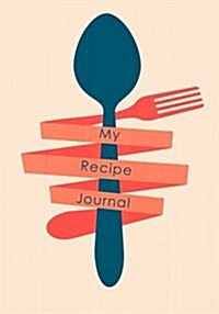 My Recipe Journal: Blank Cookbooks to Write in V30 (Paperback)
