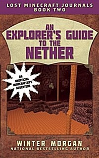 An Explorers Guide to the Nether (Paperback)