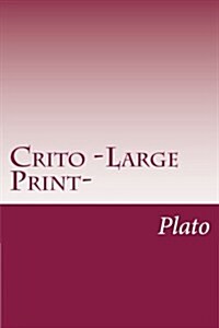 Crito -Large Print- (Paperback)