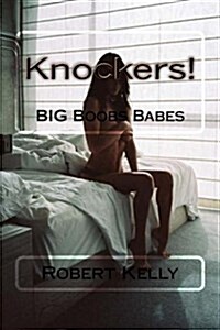 Knockers!: Big Boobs Babes (Paperback)