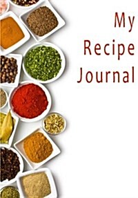 My Recipe Journal: Blank Cookbooks to Write in V5 (Paperback)