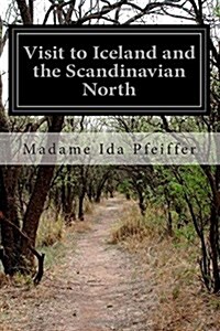 Visit to Iceland and the Scandinavian North (Paperback)