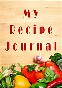 My Recipe Journal: Blank Cookbooks to Write in V10 (Paperback)