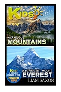 A Smart Kids Guide to Marvelous Mountains and Magnificent Mt. Everest: A World of Learning at Your Fingertips (Paperback)