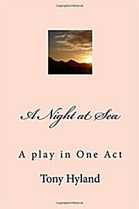 A Night at Sea: A Play in One Act (Paperback)