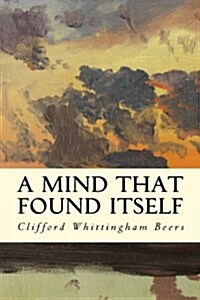 A Mind That Found Itself (Paperback)