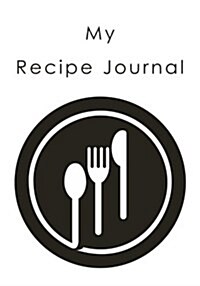 My Recipe Journal: Blank Cookbooks to Write in V15 (Paperback)