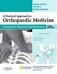 A Practical Approach to Orthopaedic Medicine : Assessment, Diagnosis, Treatment (Paperback, 3 Rev ed)