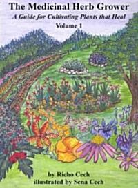 The Medicinal Herb Grower (Paperback, 1st)