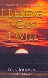 I Believe, I Can, I Will (Paperback, JOU, Spiral)