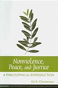 Nonviolence, Peace, and Justice: A Philosophical Introduction (Paperback)