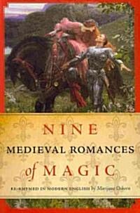 Nine Medieval Romances of Magic: Re-Rhymed in Modern English (Paperback, Critical)