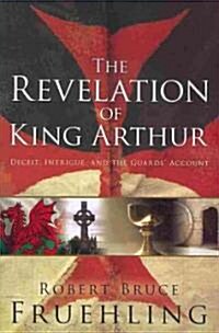 The Revelation of King Arthur (Paperback)