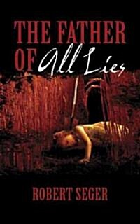 The Father of All Lies (Paperback)
