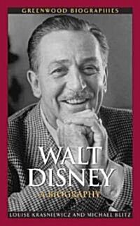 Walt Disney: A Biography (Hardcover)