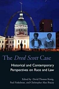 The Dred Scott Case: Historical and Contemporary Perspectives on Race and Law (Hardcover)