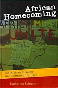 African Homecoming: Pan-African Ideology and Contested Heritage (Hardcover, New)