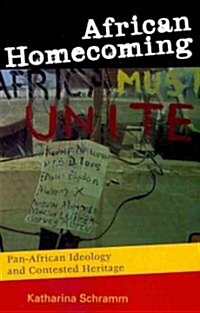 African Homecoming: Pan-African Ideology and Contested Heritage (Paperback)