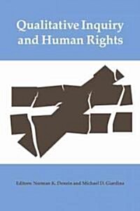 Qualitative Inquiry and Human Rights (Paperback)