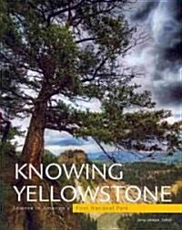 Knowing Yellowstone: Science in Americas First National Park (Paperback)