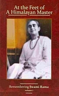 At the Feet of a Himalayan Master: Remembering Swami Rama (Paperback)