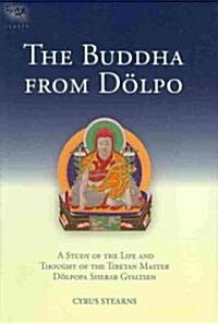 The Buddha from Dolpo: A Study of the Life and Thought of the Tibetan Master Dolpopa Sherab Gyaltsen                                                   (Hardcover, Revised, Enlarg)