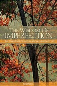 The Wisdom of Imperfection: The Challenge of Individuation in Buddhist Life (Paperback)