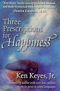 Three Prescriptions for Happiness (Paperback)