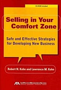 Selling in Your Comfort Zone: Safe and Effective Strategies for Developing New Business [With CDROM] (Paperback)