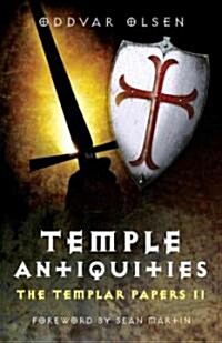 Temple Antiquities : The Templar Papers II (Paperback)