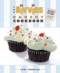 The Divvies Bakery Cookbook: No Nuts. No Eggs. No Dairy. Just Delicious! (Hardcover)