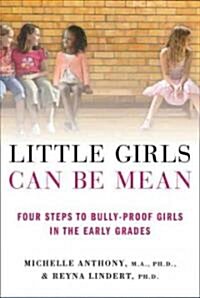 Little Girls Can Be Mean: Four Steps to Bully-Proof Girls in the Early Grades (Paperback)