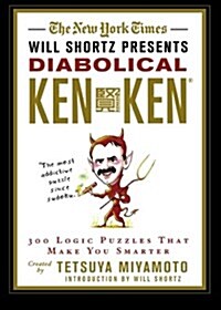The New York Times Will Shortz Presents Diabolical KenKen: 300 Logic Puzzles That Make You Smarter (Paperback)
