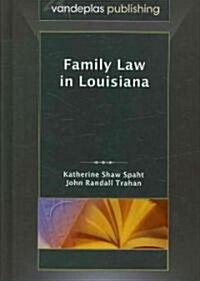 Family Law in Louisiana, First Edition 2009 (Hardcover)