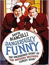 Dangerously Funny: The Uncensored Story of The Smothers Brothers Comedy Hour (Audio CD, Library)