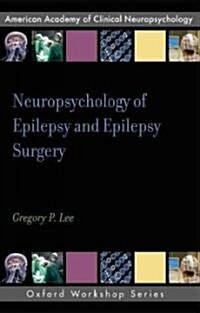 Neuropsychology of Epilepsy and Epilepsy Surgery (Paperback)