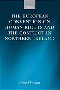 The European Convention on Human Rights and the Conflict in Northern Ireland (Hardcover)