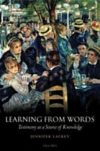 Learning from Words : Testimony as a Source of Knowledge (Paperback)
