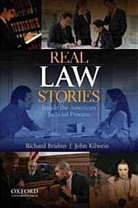 Real Law Stories: Inside the American Judicial Process (Paperback)
