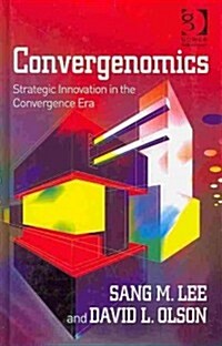 Convergenomics : Strategic Innovation in the Convergence Era (Hardcover)